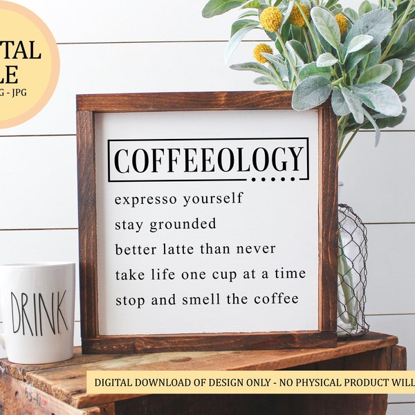 Coffeeology... Expresso Yourself, Stay Grounded, Better Latte Than Never | Digital Cut File | SVG, PNG, JPEG | Files for Cutting Machines