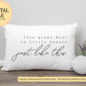 Love Grows Best In Little Houses Just Like This | SVG & JPEG Digital Files | DIY Home Decor