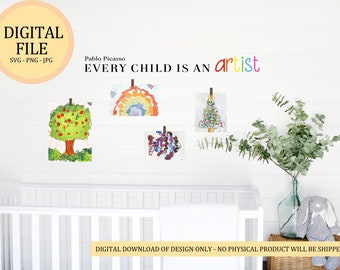 Every Child Is An Artist | Pablo Picasso Quote | SVG & JPEG Digital Files | DIY Home Decor