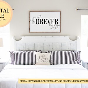 You Will Forever Be My Always | SVG & JPEG Digital Files | DIY Home Decor