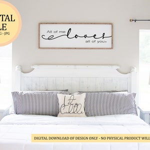 All Of Me Loves All Of You | SVG & JPEG Digital Files | DIY Home Decor