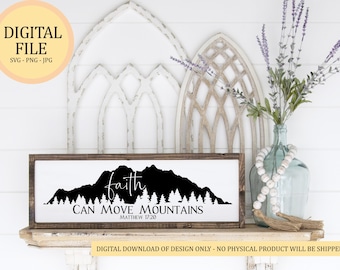 Faith Can Move Mountains SVG | Matthew 17:20, Religious Quote (Digital File)