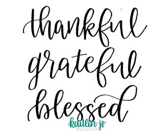 Thankful Grateful Blessed | Digital Download 8.5" x 11" Letter Paper | DIY Thanksgiving Decor | png pdf svg