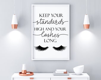 Eyelashes Print, Esthetician Decor, Lashes Decor, Beauty Salon Decor, Keep your standards high and your lashes long print