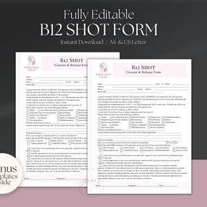 May include: Two pink and white printable B12 shot consent and release forms with the text "B12 Shot Consent & Release Form" at the top. The forms include sections for patient information, medical history, and consent to treatment.