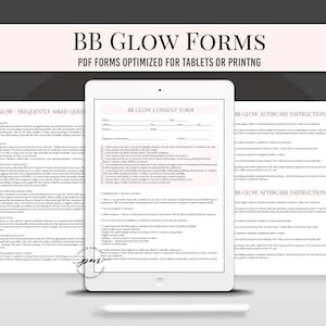 May include: A digital tablet displaying three printable forms for BB Glow treatments. The forms include a consent form, aftercare instructions, and frequently asked questions. The forms are optimized for tablets or printing.