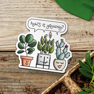 How's It Growing Plant Stickers / Plant Puns Water Bottle Stickers / Plant Lover Gift / Plant Dad Gift / Plant Mom Gift / Laptop Stickers