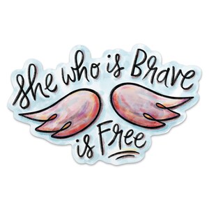 She Who is Brave is Free Sticker / Encouragement Gift / Quote Water ...