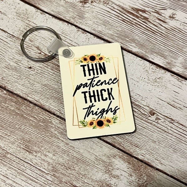Thin Patience Thick Thighs Keychain, Gift for Female Friend, Thick Girl, No Patience, Funny Little Gift