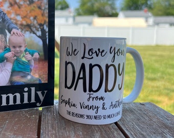 We love you daddy from the reasons you need so much coffee, Father’s Day coffee mug, a cup for dad, gift for daddy