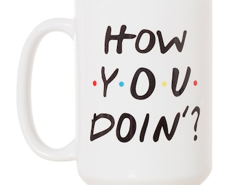 How You Doin' Joey from Friends TV Show Mug - 15oz Deluxe Double-Sided Coffee Tea Mug (White or Black Inlay)