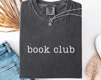 Book Club Shirt | Book Lover Tshirt | Reader Tee | Bookish Shirt | Gift for Reader
