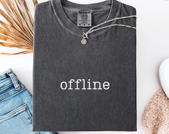 Offline Shirt | Aesthetic Offline Tshirt | Minimalist Digital Detox Shirt | Slow Living Self Care Shirt | Offline Era