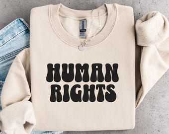 Human Rights Sweatshirt | Big Fan of Human Rights Shirt | Equality Social Justice Shirt | Basic Decency Activist Apparel