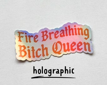 Fire Breathing Bitch Queen Holographic Bookish Sticker - Kindle Accessories - Book Sticker