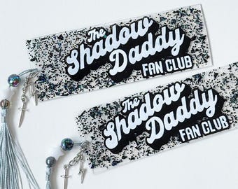 Segnalibro Shadow Daddy Fan Club • Ispirato al romanticismo • Regalo per gli amanti dei libri glitterati • Accessorio per la lettura del romanticismo