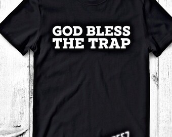 god bless the trap shirt