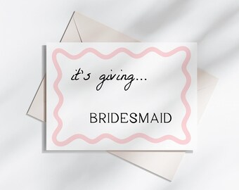 It's Giving Bridesmaid | Bridesmaid Proposal Card, Will You Be My Bridesmaid, Will You Be My Maid of Honor, Funny Bridesmaid Card, Wavy, WP1