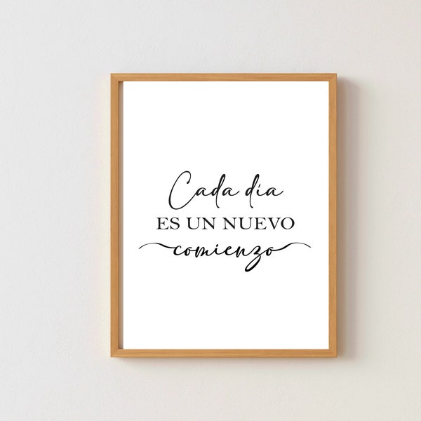 Cada dia es un nuevo comienzo, Every day is a new beginning  , Spanish Inspirational Quotes Prints, Spanish Motivational Poster, Printable