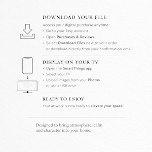 May include: White graphic with instructions for downloading and displaying digital artwork. Includes steps for Etsy account access, TV display via SmartThings, and USB drive options. Text: Download Your File, Display on Your TV, Ready to Enjoy.