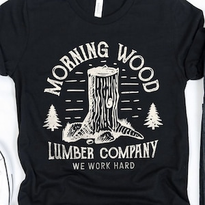 Morning Wood Shirt / Camping Shirt / Woodworking Shirt / Woodworking Gift / Carpenter Shirt / Woodworker / Carpentry / Tank Top / Hoodie