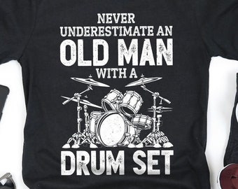 Old Man With a Drum Set Drummer Shirt / Music Lover Gifts / Musician Shirts / Fathers Day / Drummers Gift / Playing Drums / Tank Top Hoodie