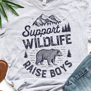 Support Wildlife Raise Boys Shirt / Mom Shirt / Dad Shirt / Mothers Day Shirt / Fathers Day Shirt / Parent Shirt / Tank Top / Hoodie