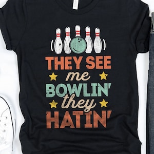They See Me Bowlin Shirt / Bowling Shirt / Bowling Gift / Bowling / Bowling Tshirt / Bowling Tee / Bowler Shirt / Tank Top / Hoodie image 1