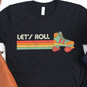 Lets Roll Roller Skating Shirt / Roller Skate Shirt / Gift for Roller Skater / Skating Gift / Roller Derby / Retro Vintage / Tank Top Hoodie