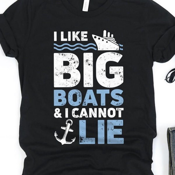 I Like Big Boats Shirt / Boating Shirt / Boat Gift / Sailing Shirt / Cruising / Cruise Shirt / Lake Shirt / Vacation Shirt / Tank Top Hoodie