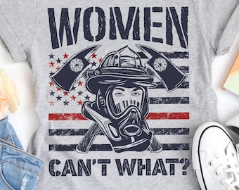 Mulheres não podem o que camisa de bombeiro / camisa de bombeiro / presentes de bombeiro / camiseta de bombeiro / camisa de linha vermelha fina / regata / moletom com capuz