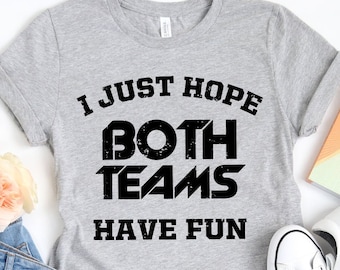 Kids Tees Short-Sleeve Unisex T-Shirt Tony Rubino I Just Hope Both Teams Have Fun T Shirts for Men,Women