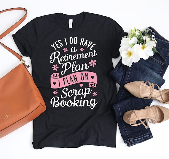 I Plan on Scrapbooking Shirt / Scrap Booking Shirt / Scrapbook Gifts / Crafting Craft / Scrapbooker Crafter / Tank Top / Hoodie