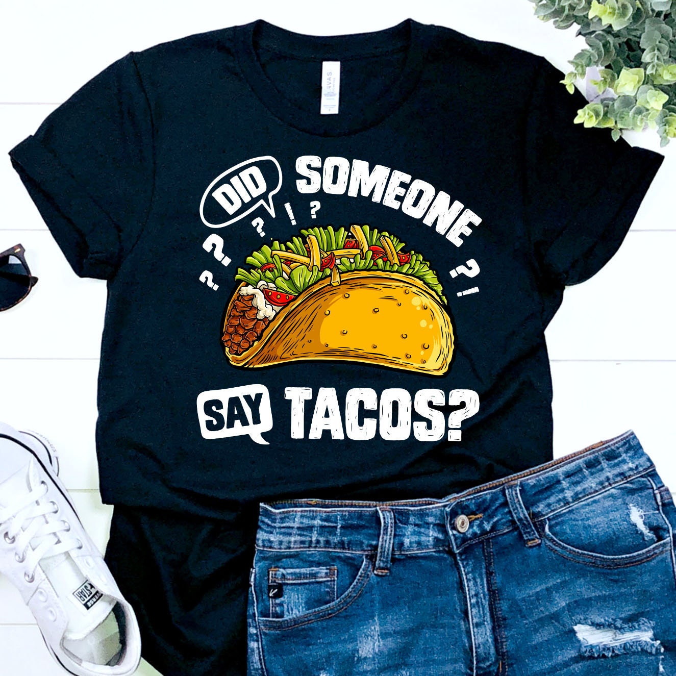 Did Someone Say Tacos / Taco Shirt / Taco Gifts / Cinco de | Etsy