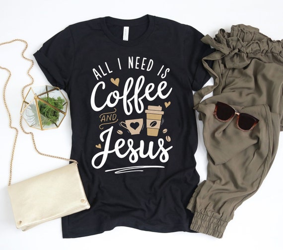 Jesus Shirt / Coffee Shirt / Coffee 