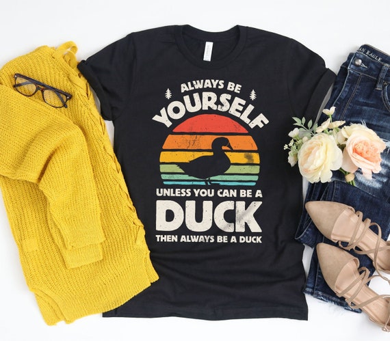 Always Be Yourself Duck Sunset Shirt  Ducks Gift  Retro Vintage  Farm Animals  Animal Lover  60s 70s  Hippie Fashion  Tank Top Hoodie