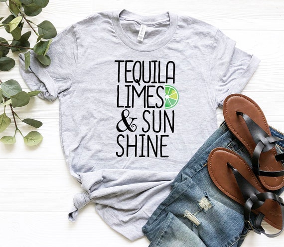 Tequila Limes and Sun Shine / Tequila Lime Shirt / Tequila | Etsy
