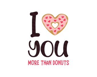 I Love You More Than Donuts, Love Quotes Svg, Funny Sayings Svg, Valentine's Day Svg, Hearts Svg, Valentines Svg Dxf Eps Pdf Jpg Png