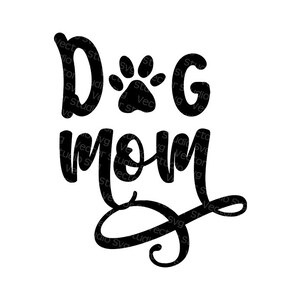 Dog Mom SVG, Dog Owner Sayings, Dog Quotes - Svg DxF Png Eps Pdf - Commercial Use