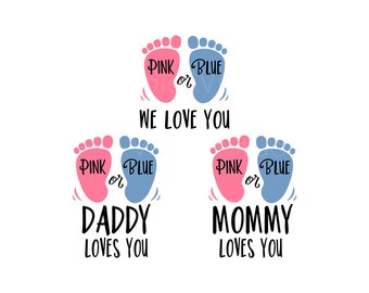 Gender Reveal SVG For Shirts, Pink or Blue Svg, Daddy Loves You Svg, Mommy Loves You Svg, Boy or Girl We Love You Svg - Dxf Png Jpg Eps Pdf