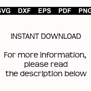 Puede incluir: Texto que dice "SVG DXF EPS PDF PNG" en una barra negra en la parte superior de la imagen. Debajo de la barra, el texto "INSTANT DOWNLOAD" est&aacute; centrado. Debajo de eso, el texto "Para obtener m&aacute;s informaci&oacute;n, lea la descripci&oacute;n a continuaci&oacute;n" est&aacute; centrado.
