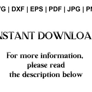Puede incluir: Texto que dice "SVG | DXF | EPS | PDF | JPG | PNG" y "INSTANT DOWNLOAD". Debajo del texto hay un mensaje que dice "Para obtener m&aacute;s informaci&oacute;n, lea la descripci&oacute;n a continuaci&oacute;n."