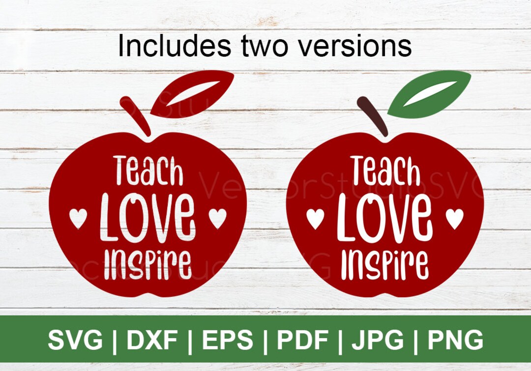 Teach Love Inspire Svg, Teacher Svg Cut Files, Back to School Svg ...