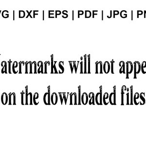 May include: Text that reads "SVG | DXF | EPS | PDF | JPG | PNG" and "Watermarks will not appear on the downloaded files."