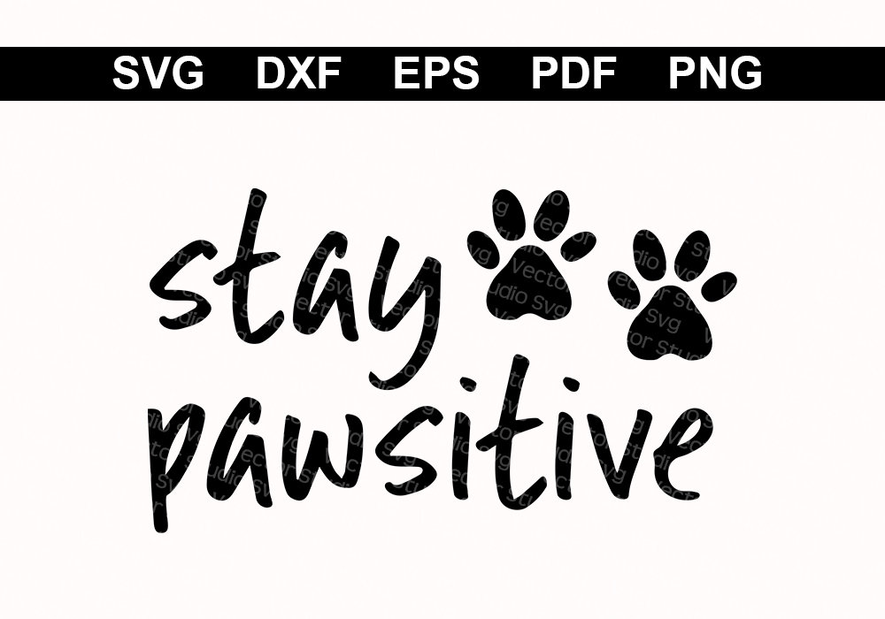Download Animal Lover Svg Stay Pawsitive Paws Svg Positive Quotes Svg | Etsy