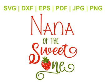 Nana Of The Sweet One Svg, Strawberry Birthday Svg, 1st Birthday Family Matching Shirt Design - Svg Dxf Eps Pdf Jpg Png