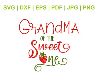 Grandma Of The Sweet One Svg, 1st Birthday Family Svg, First Birthday Shirts Design - Svg Dxf Eps Pdf Jpg Png