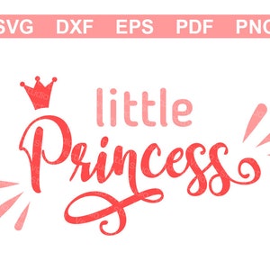 Kleine Prinzessin SVG, Mädchen Zitate Svg, Baby Girl Krone Svg, Kinder schneiden Dateien, Design für Eisen auf Transfer oder Schneiden - Svg Dxf Eps Pdf Png
