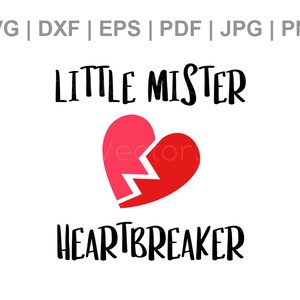 Little Mister Heartbreaker SVG, Kids Valentine Svg, Baby Boy Svg, Toddler Svg, Valentine&#39;s Day Cut Files - Svg Dxf Eps Pdf Jpg Png
