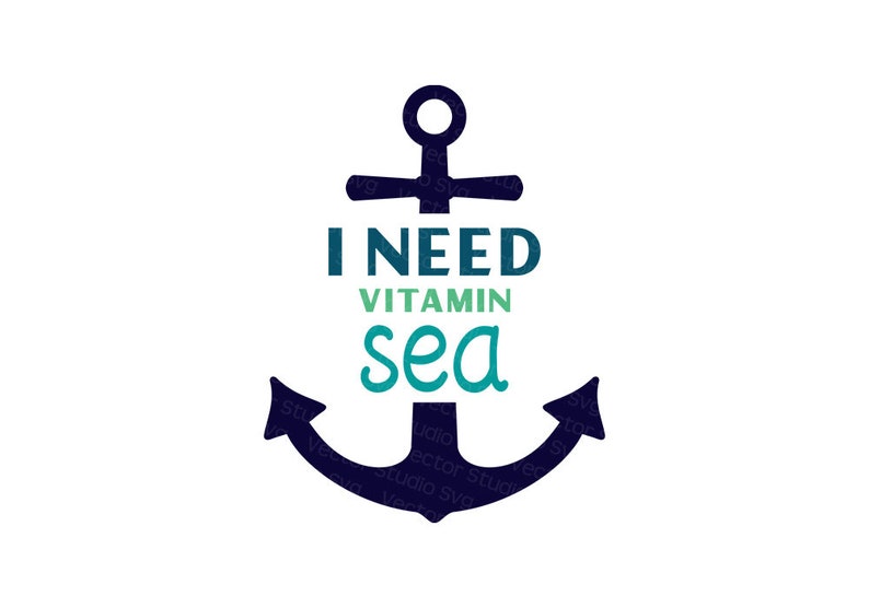 Jag behöver vitamin havssvg, sommarcitatsvg, ankarsvg, nautisk svg - kommersiellt brukssvg dxf eps pdf jpg png bild 1